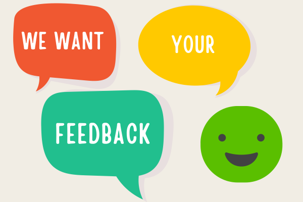 The text "We wat your feedback" in 3 word colored bubbles, red, yellow, and green. With a green smiley face
